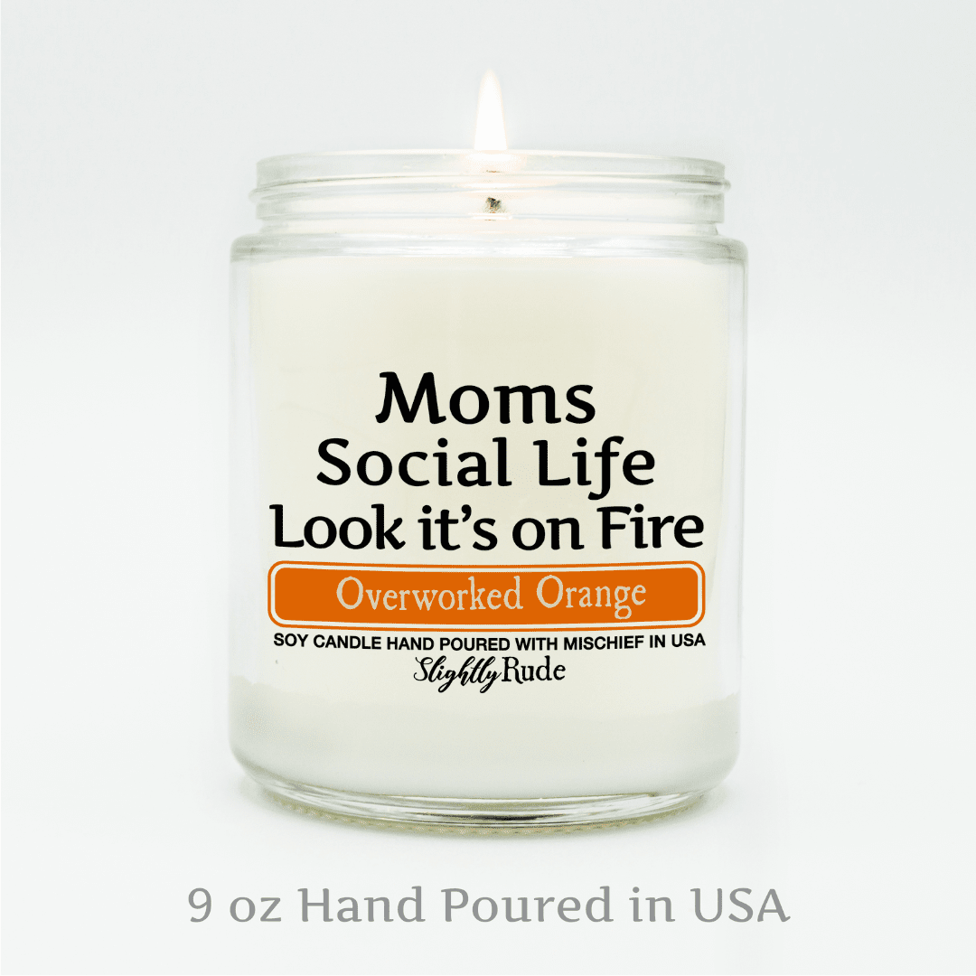Moms Social Life is on Fire - Funny Candle Candles Slightly Rude 