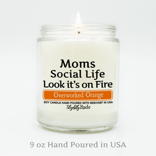 Moms Social Life is on Fire - Funny Candle Candles Slightly Rude 