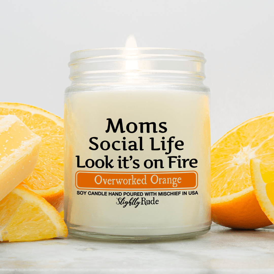 Moms Social Life is on Fire - Funny Candle Candles Slightly Rude Overworked Orange 