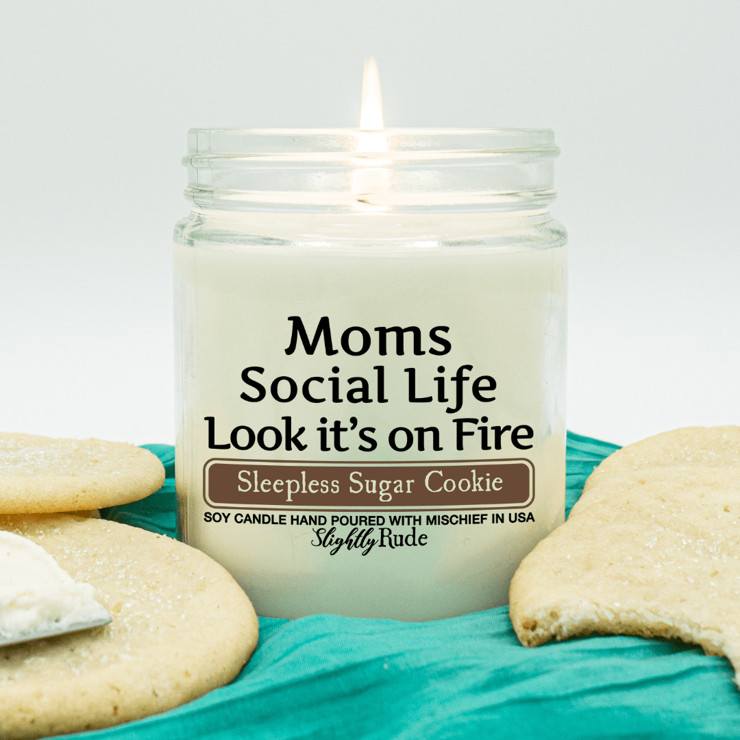 Moms Social Life is on Fire - Funny Candle Candles Slightly Rude Sleepless Sugar Cookie 