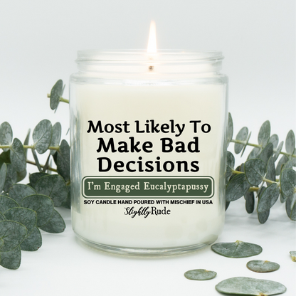 Most Likely To Make Bad Decisions - Candle