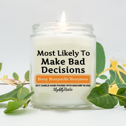 Most Likely To Make Bad Decisions - Candle