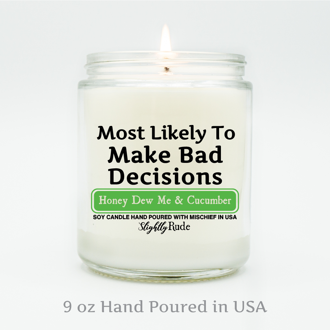 Most Likely To Make Bad Decisions - Candle