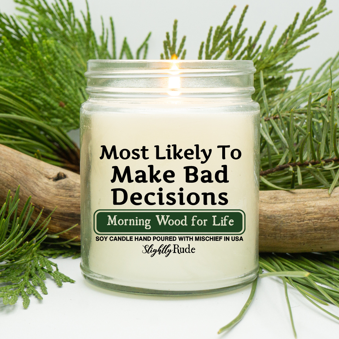 Most Likely To Make Bad Decisions - Candle