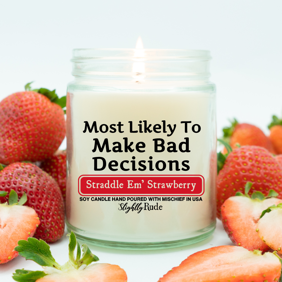 Most Likely To Make Bad Decisions - Candle