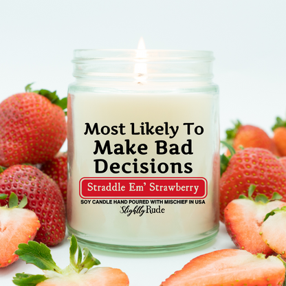 Most Likely To Make Bad Decisions - Candle