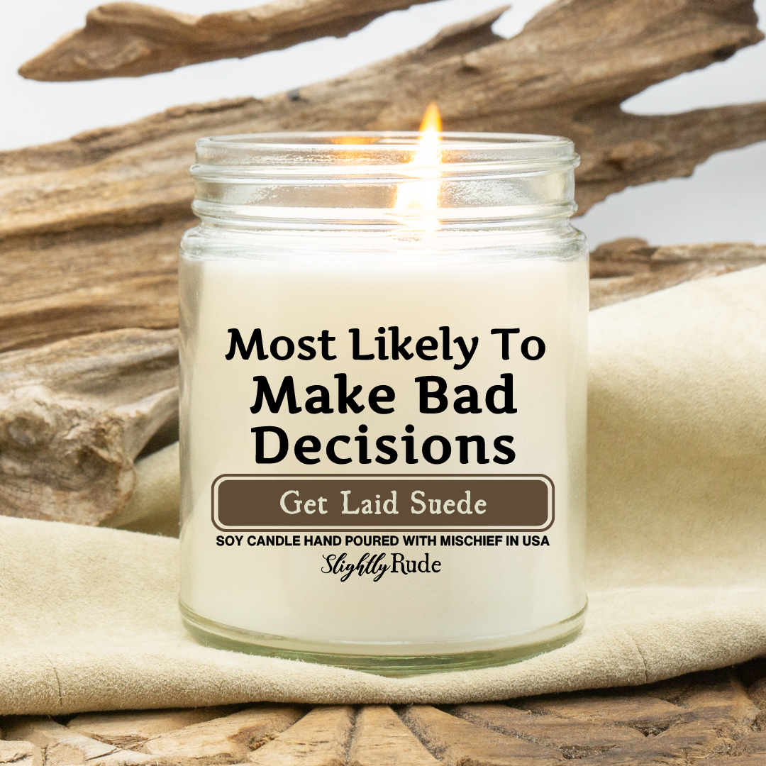 Most Likely To Make Bad Decisions - Candle