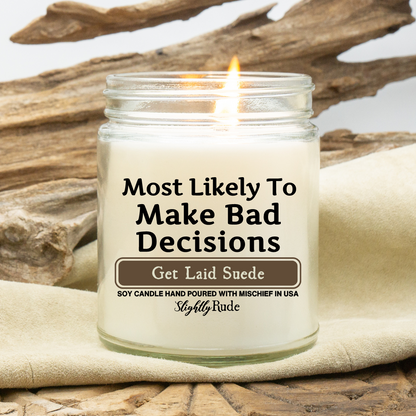 Most Likely To Make Bad Decisions - Candle