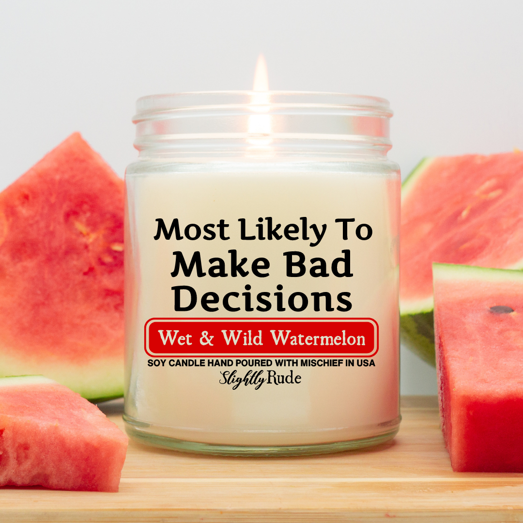 Most Likely To Make Bad Decisions - Candle