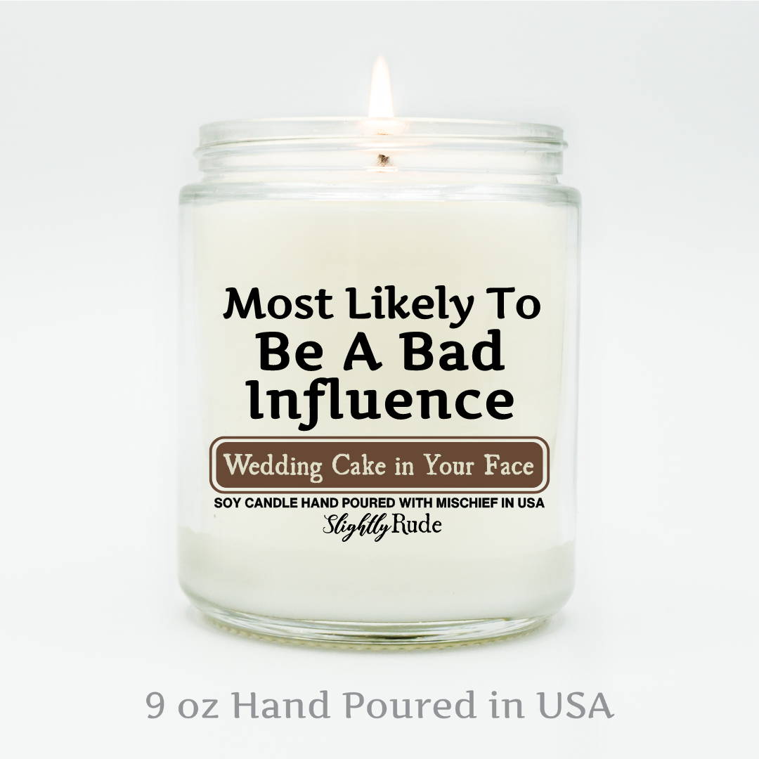 Most Likely To Be A Bad Influence - Candle