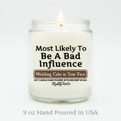 Most Likely To Be A Bad Influence - Candle