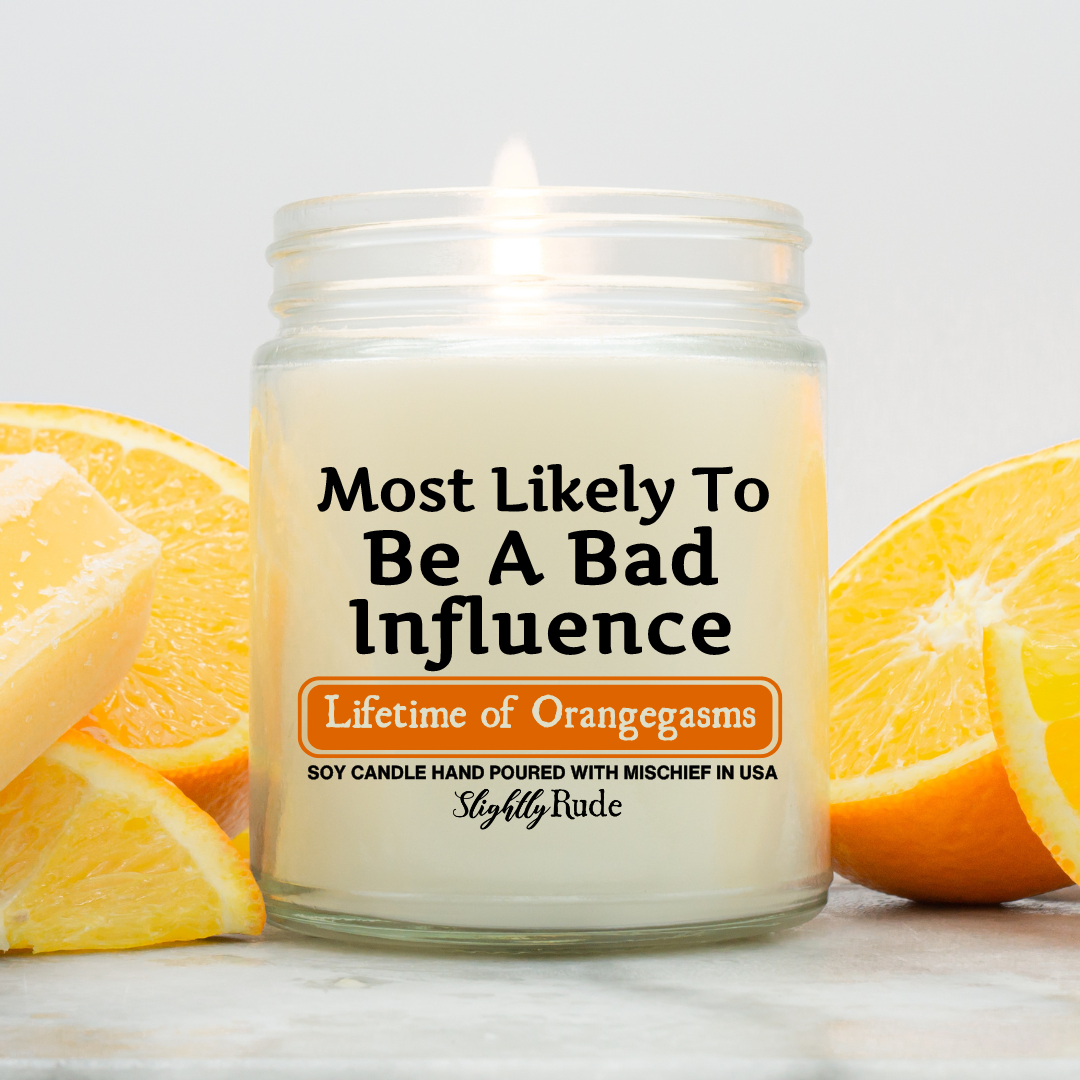 Most Likely To Be A Bad Influence - Candle