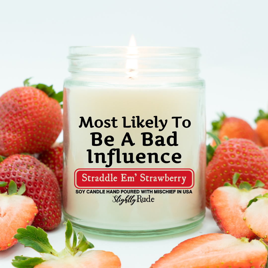 Most Likely To Be A Bad Influence - Candle