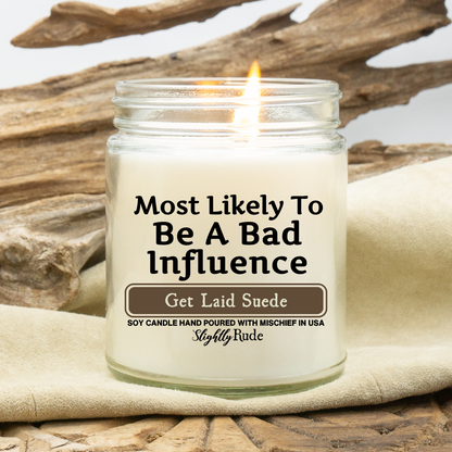 Most Likely To Be A Bad Influence - Candle