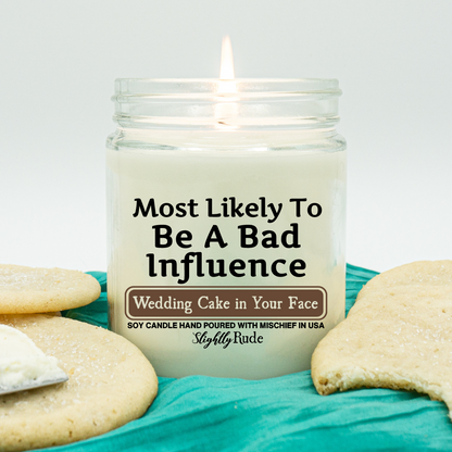 Most Likely To Be A Bad Influence - Candle