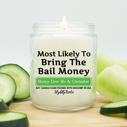 Most Likely To Bring The Bail Money - Candle