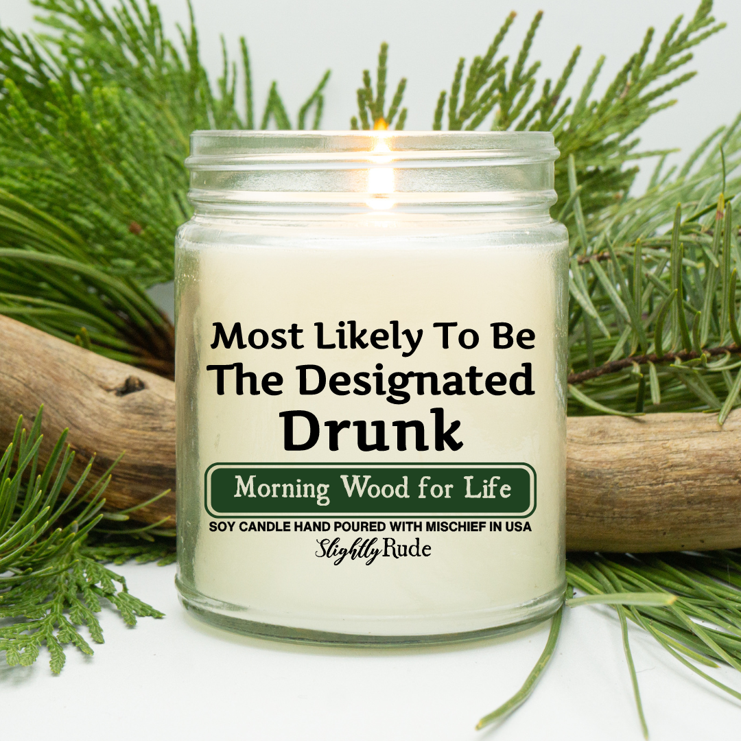 Most Likely To Be The Designated Drunk - Candle