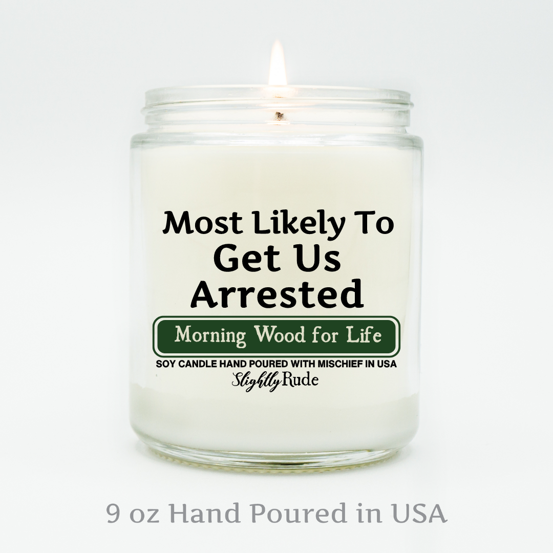 Most Likely To Get Us Arrested - Candle