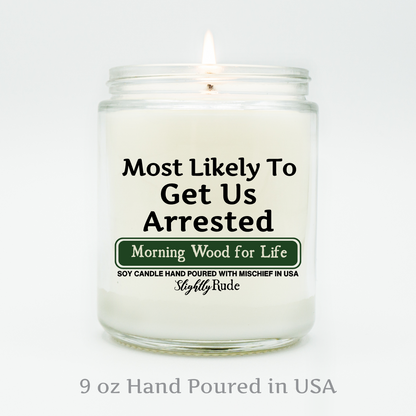 Most Likely To Get Us Arrested - Candle