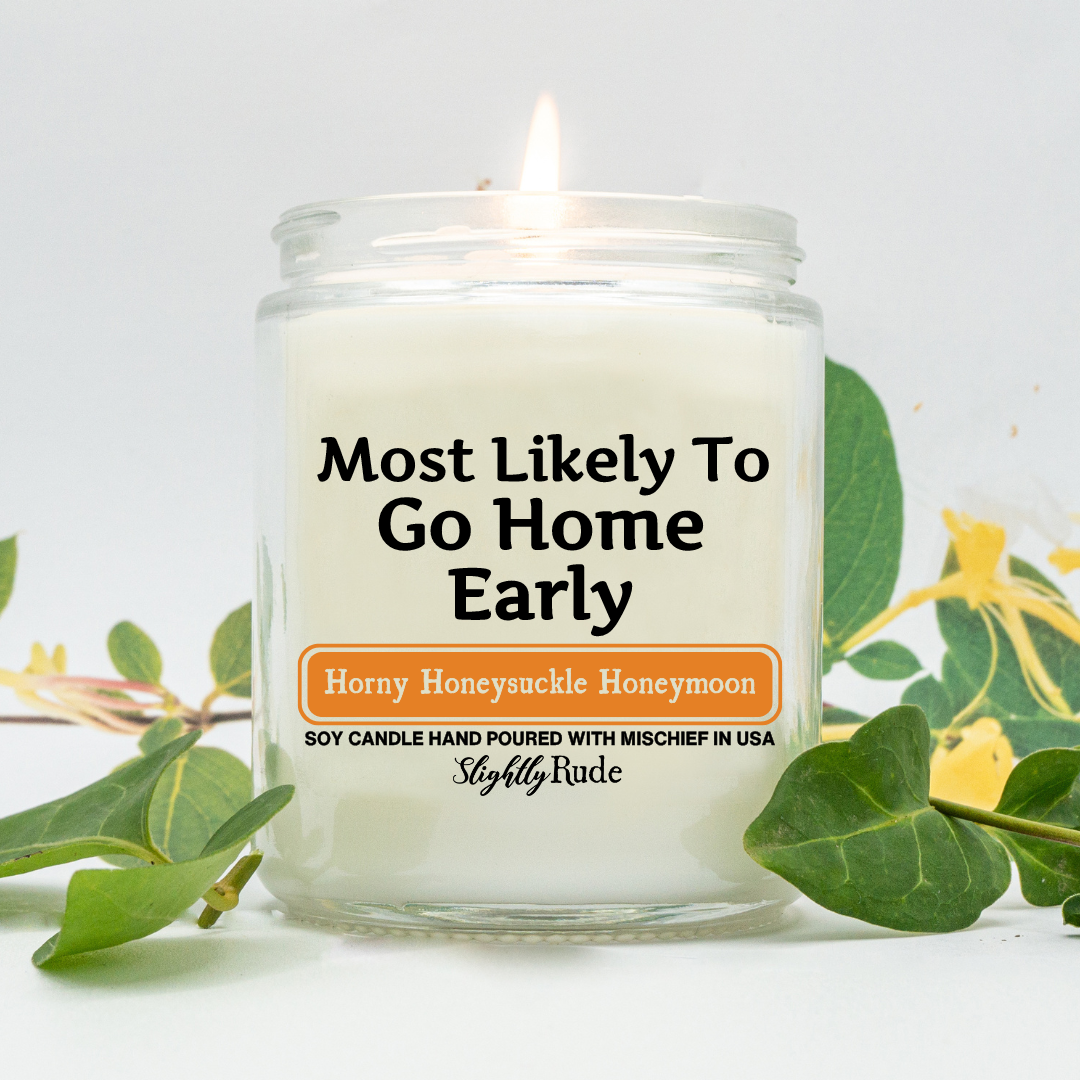 Most Likely To Go Home Early - Candle