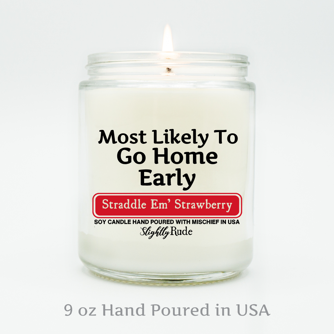 Most Likely To Go Home Early - Candle