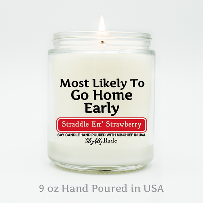 Most Likely To Go Home Early - Candle