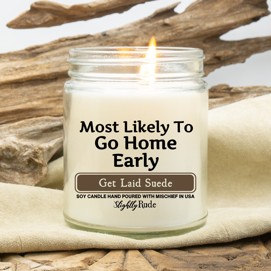 Most Likely To Go Home Early - Candle