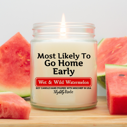 Most Likely To Go Home Early - Candle