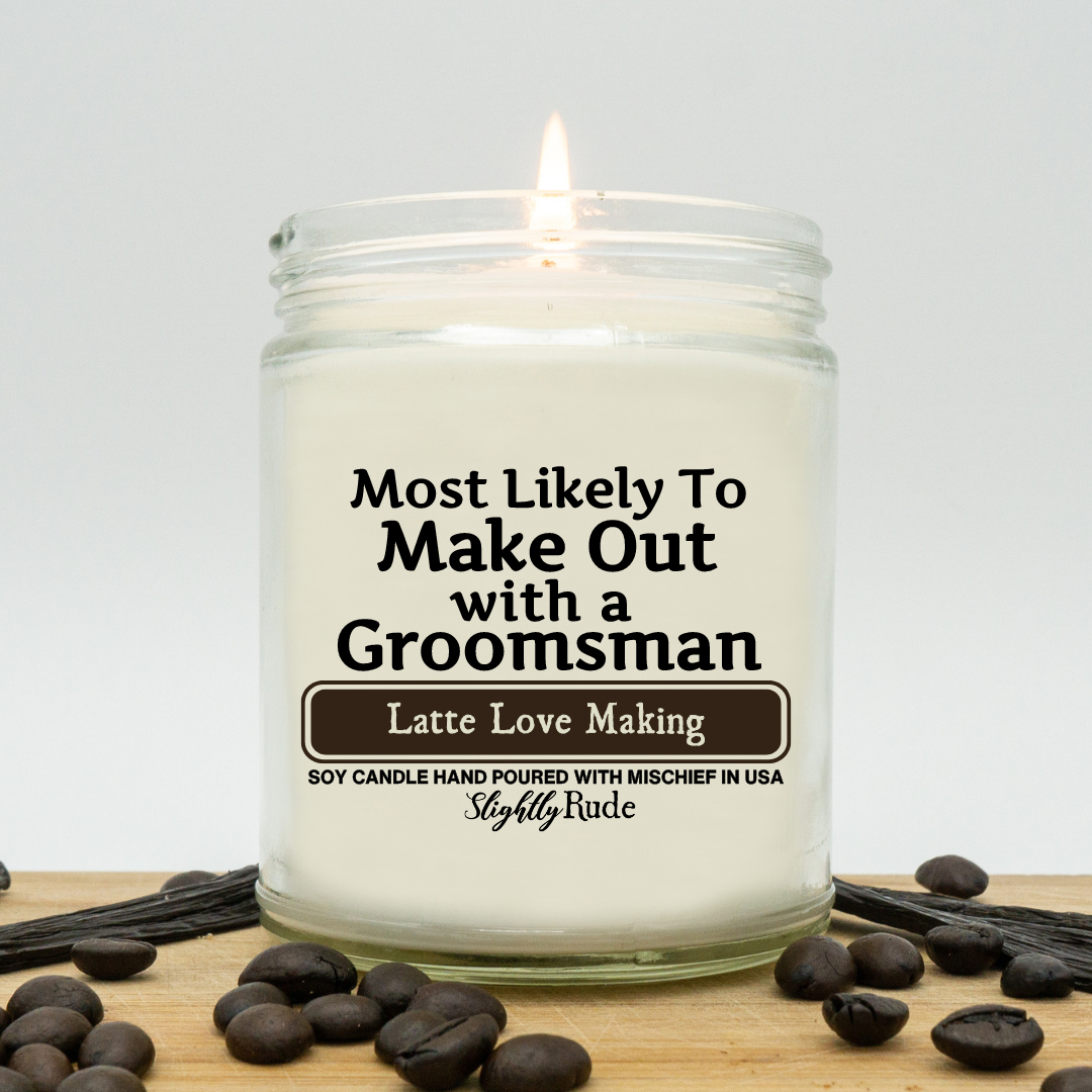 Most Likely To Make Out With A Groomsman - Candle