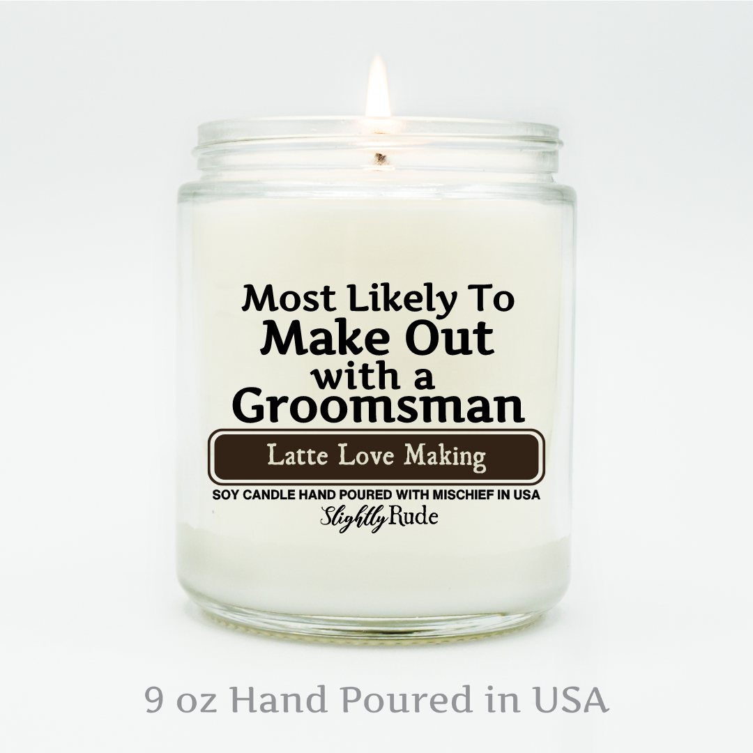 Most Likely To Make Out With A Groomsman - Candle