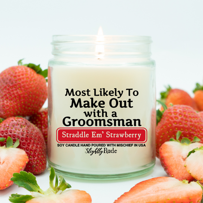 Most Likely To Make Out With A Groomsman - Candle