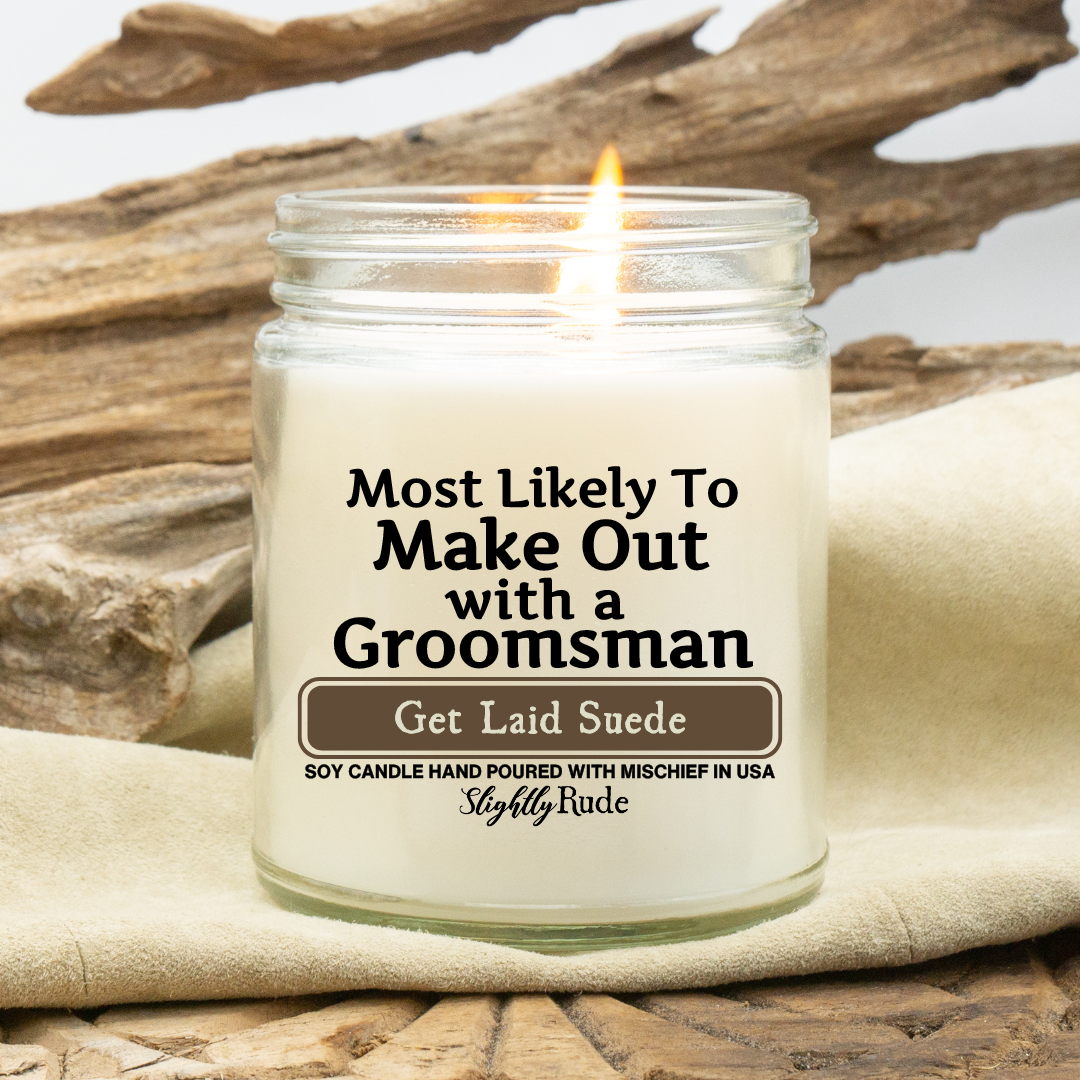 Most Likely To Make Out With A Groomsman - Candle