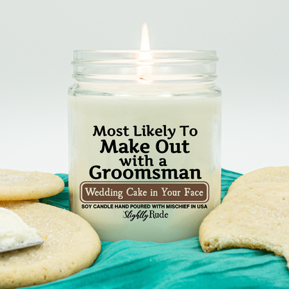 Most Likely To Make Out With A Groomsman - Candle