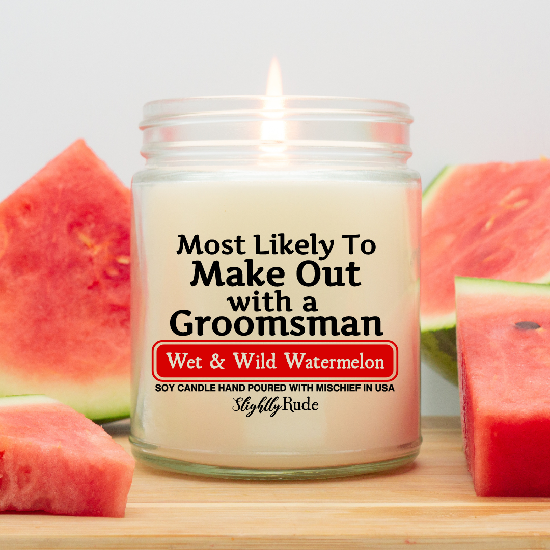 Most Likely To Make Out With A Groomsman - Candle