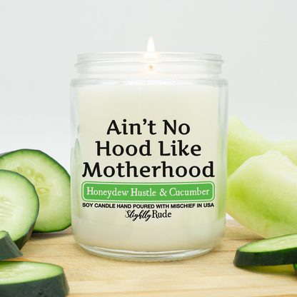 Ain't No Hood Like Motherhood - Funny Candle