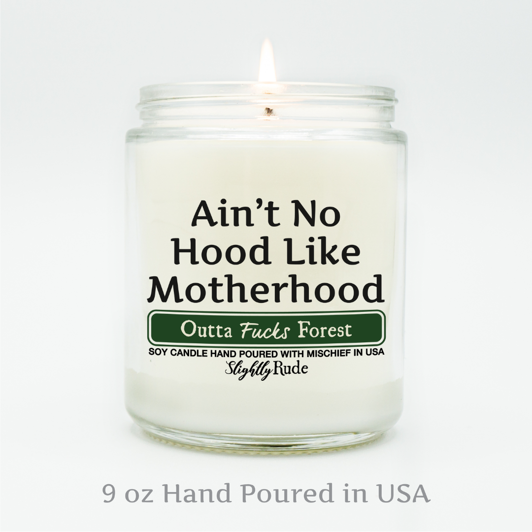 Ain't No Hood Like Motherhood - Funny Candle