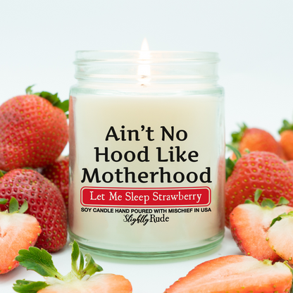 Ain't No Hood Like Motherhood - Funny Candle