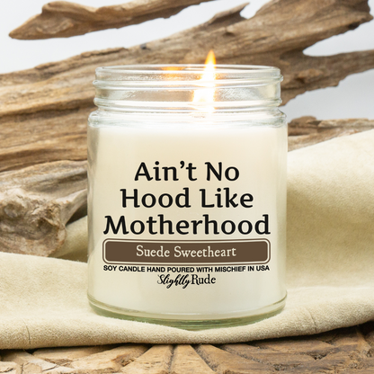 Ain't No Hood Like Motherhood - Funny Candle