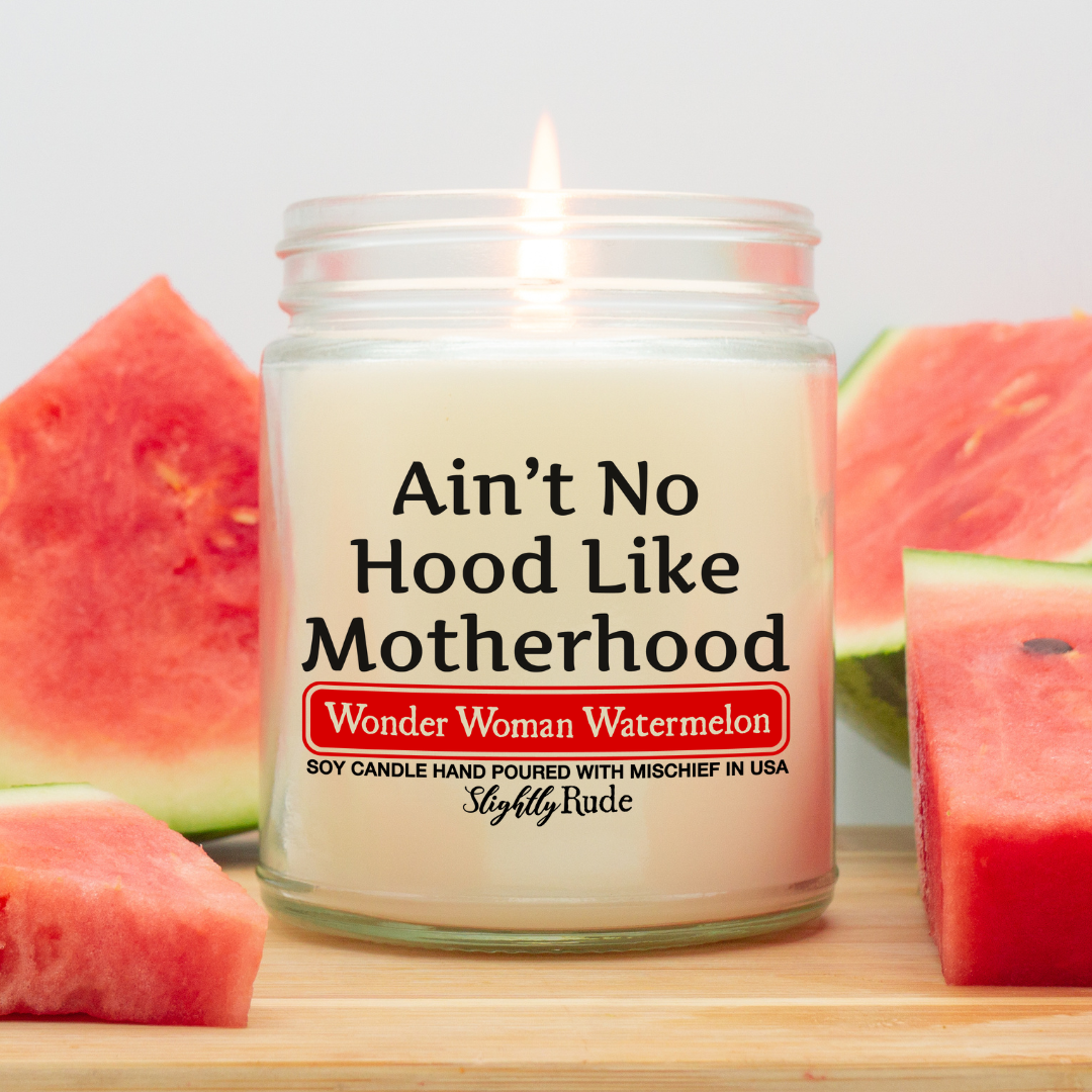 Ain't No Hood Like Motherhood - Funny Candle