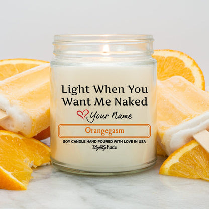 Light When You Want Me Naked - Personalized Candles Slightly Rude Orangegasm 