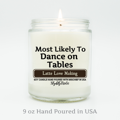 Most Likely To Dance on Tables - Candle