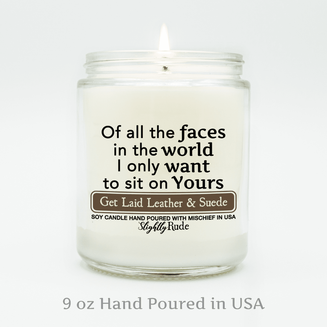 Of All the Faces in the World I Only Want to Sit on Yours - Candle Candles Slightly Rude 