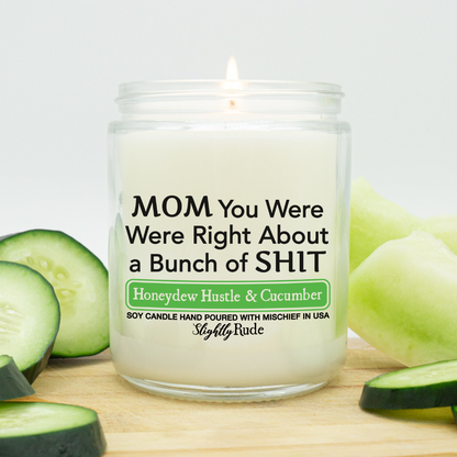 Mom You Were Right About a Bunch of Shit - Funny Candle