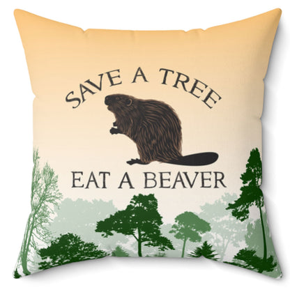 Save a Tree Eat A Beaver 16 Inch Ultra Soft Micro Fiber Pillow