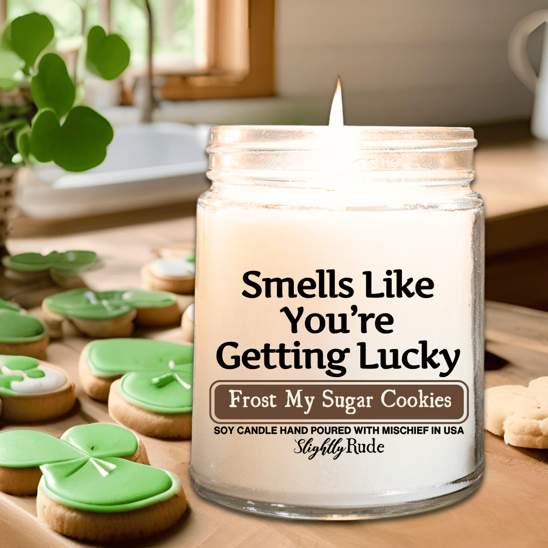 Smells Like Your Getting Lucky - Candle