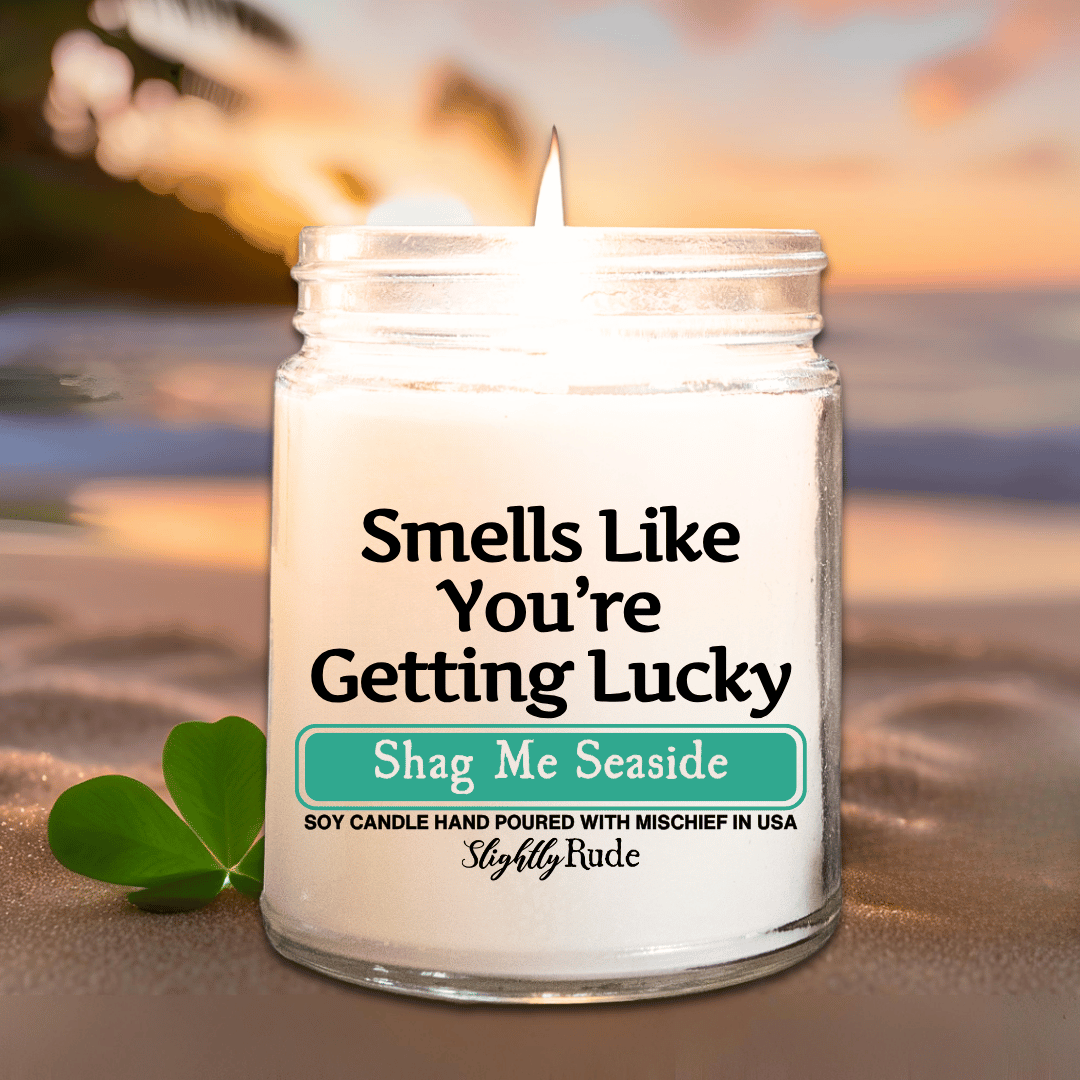 Smells Like Your Getting Lucky - Candle