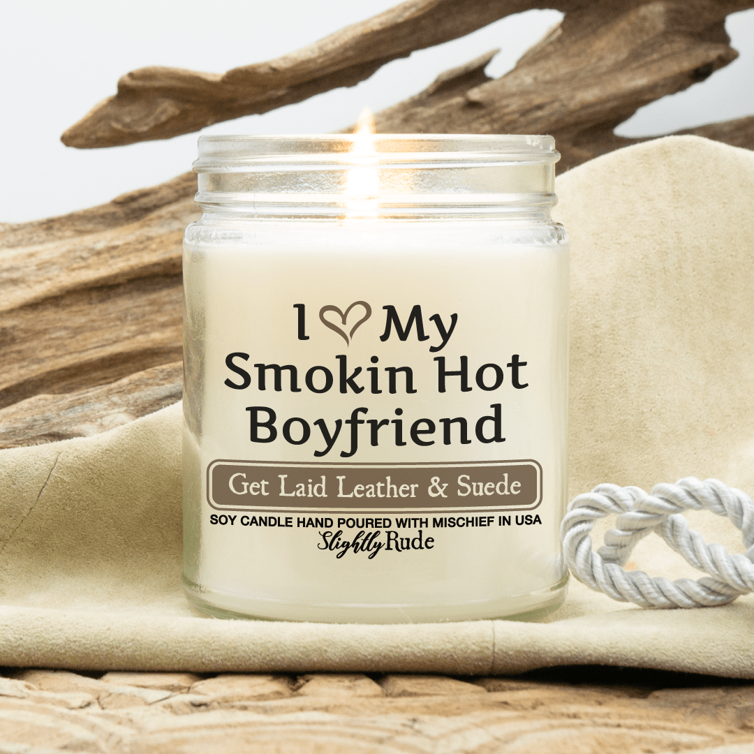 Naughty Scents - I Love My Smokin Hot Boyfriend (Candle) Candles Slightly Rude Get Laid Leather & Suede 