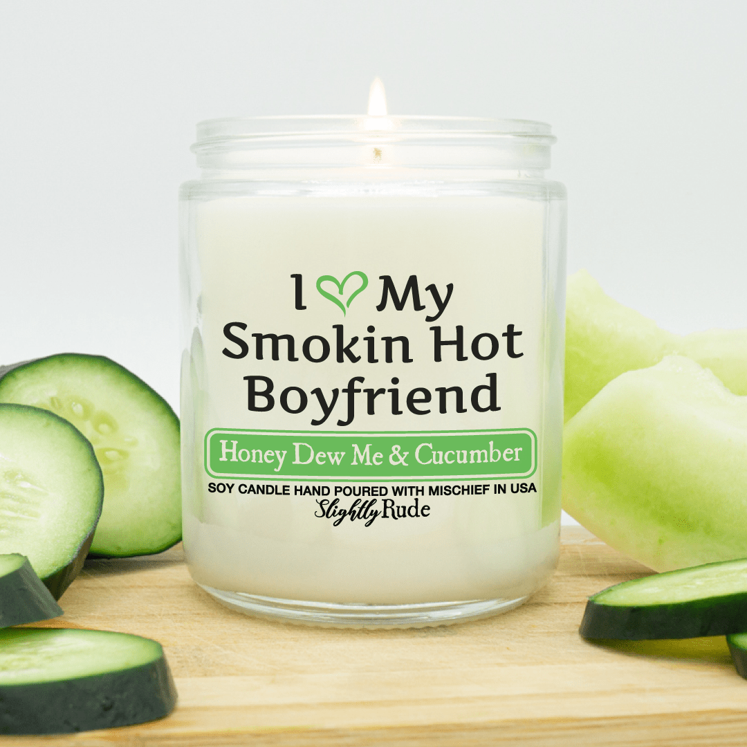 Naughty Scents - I Love My Smokin Hot Boyfriend (Candle) Candles Slightly Rude Honey Dew Me & Cucumber 