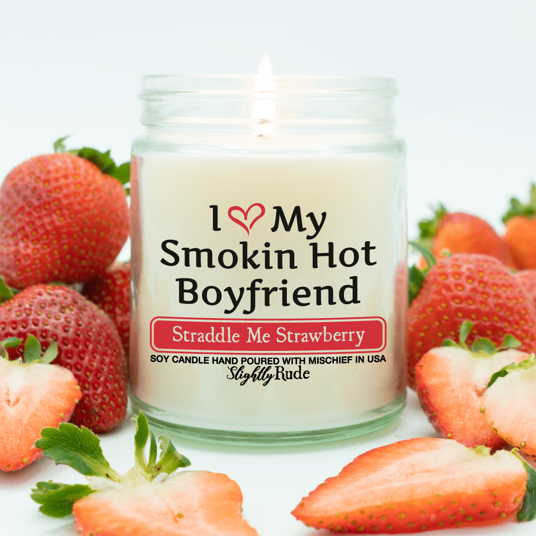 Naughty Scents - I Love My Smokin Hot Boyfriend (Candle) Candles Slightly Rude Straddle Me Strawberry 