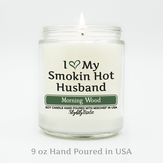 Naughty Scents - I Love My Smokin Hot Husband (Candle) Candles Slightly Rude 
